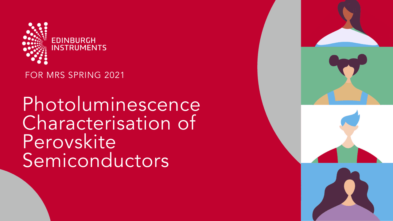 Webinar: Photoluminescence Characterisation of Perovskite Semiconductors